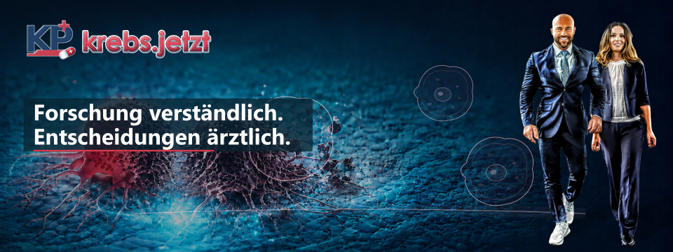 Krebs.jetzt: Forschung verständlich. Entscheidungen ärztlich.