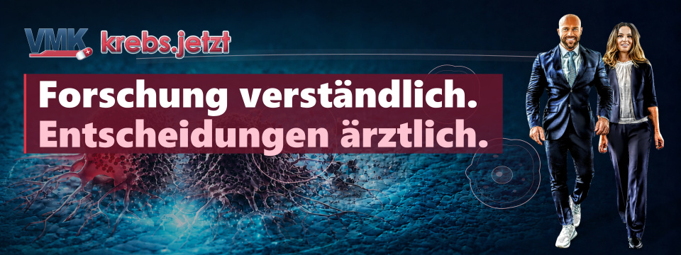 Krebs.jetzt: Forschung verständlich. Entscheidungen ärztlich.